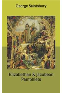 Elizabethan & Jacobean Pamphlets