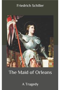 The Maid of Orleans