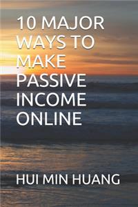 10 Major Ways to Make Passive Income Online