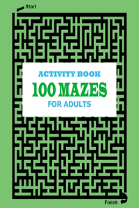 Activity Book for Adults 100 Mazes