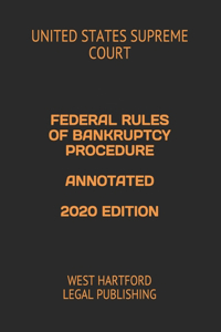 Federal Rules of Bankruptcy Procedure Annotated 2020 Edition