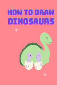 How To Draw Dinosaurs