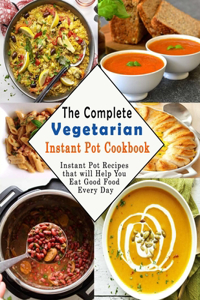 The Complete Vegetarian Instant Pot Cookbook