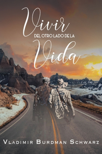 Vivir del Otro Lado de la Vida