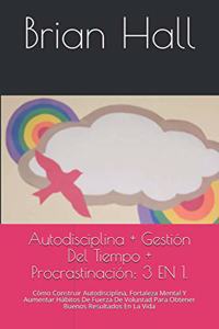 Autodisciplina + Gestión Del Tiempo + Procrastinación