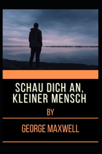 Schau Dich An, Kleiner Mensch