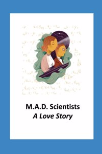 M.A.D. Scientists