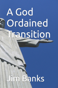 God Ordained Transition