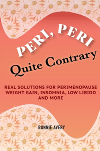 Peri, Peri, Quite Contrary