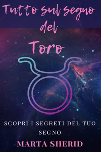 Scopri i segreti del tuo segno zodiacale Toro