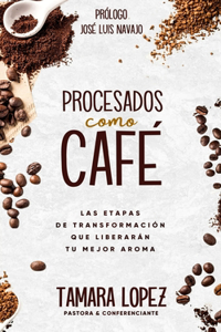 Procesados como café