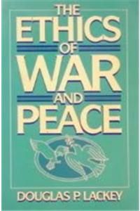 The Ethics of War and Peace
