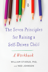 Seven Principles for Raising a Self-Driven Child