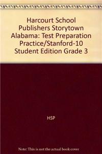 Harcourt School Publishers Storytown Alabama: Test Preparation Practice/Stanford-10 Student Edition Grade 3