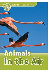 Oxford Read and Discover: Level 3: Animals in the Air Audio CD Pack