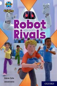 Project X Origins: White Book Band, Oxford Level 10: Robot Rivals