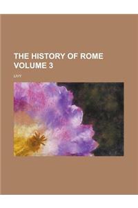 The History of Rome Volume 3