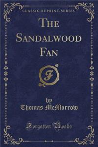 The Sandalwood Fan (Classic Reprint)