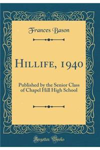 Hillife, 1940: Published by the Senior Class of Chapel Hill High School (Classic Reprint)