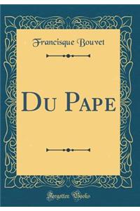 Du Pape (Classic Reprint)