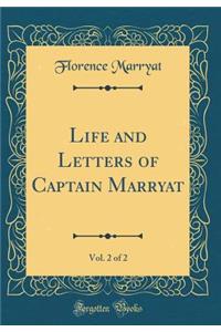 Life and Letters of Captain Marryat, Vol. 2 of 2 (Classic Reprint)