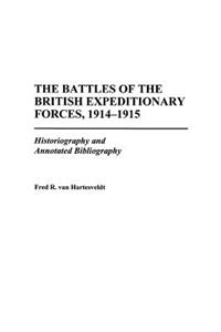 The Battles of the British Expeditionary Forces, 1914-1915