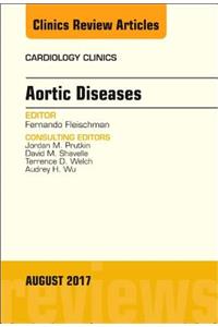Aortic Diseases, an Issue of Cardiology Clinics
