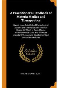 Practitioner's Handbook of Materia Medica and Therapeutics