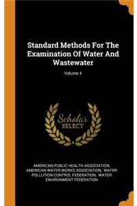 Standard Methods For The Examination Of Water And Wastewater; Volume 4