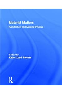 Material Matters: Architecture and Material Practice