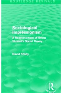 Sociological Impressionism (Routledge Revivals)