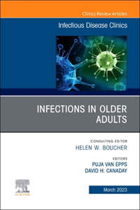 Infections in Older Adults, an Issue of Infectious Disease Clinics of North America, E-Book