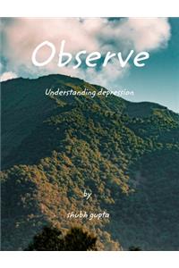 observe: understanding depression