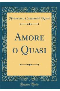 Amore O Quasi (Classic Reprint)