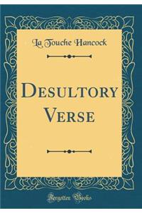 Desultory Verse (Classic Reprint)