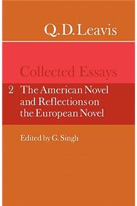 Q. D. Leavis: Collected Essays: Volume 2, the American Novel and Reflections on the European Novel