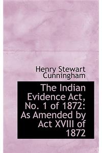 The Indian Evidence ACT, No. 1 of 1872