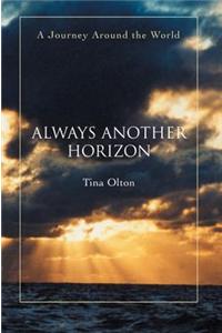 Always Another Horizon