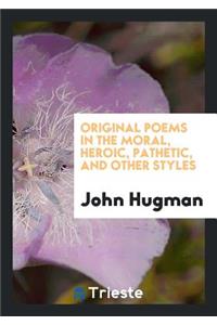 Original Poems in the Mora, Heroic, Pathetic, and Other Styles