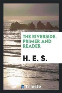 Riverside. Primer and Reader