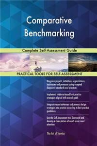 Comparative Benchmarking Complete Self-Assessment Guide