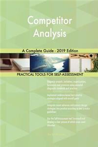 Competitor Analysis A Complete Guide - 2019 Edition