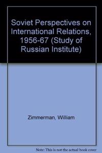 Soviet Perspectives on International Relations, 1956-1967