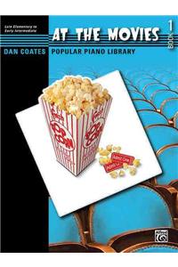 Dan Coates Popular Piano Library -- At the Movies, Bk 1