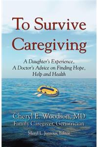 To Survive Caregiving