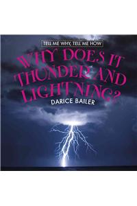 Why Does It Thunder and Lightning?