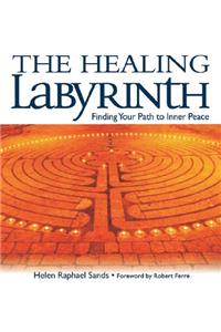 The Healing Labyrinth: Finding Your Path to Inner Peace