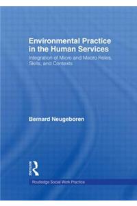Environmental Practice in the Human Services