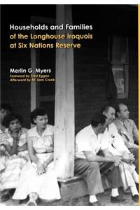 Households and Families of the Longhouse Iroquois at Six Nations Reserve