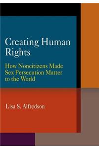 Creating Human Rights